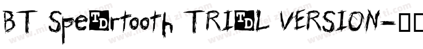 BT Speartooth TRIAL VERSION字体转换